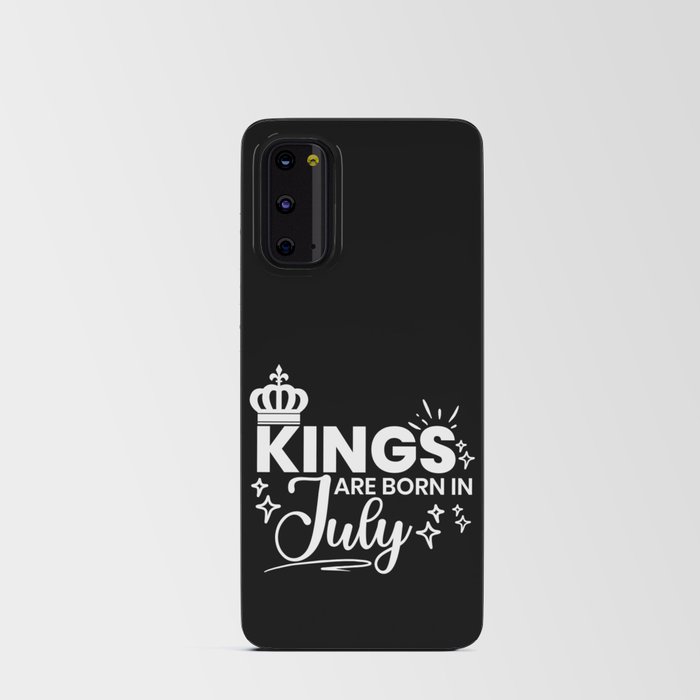 Kings Are Born In July Birthday Quote Android Card Case