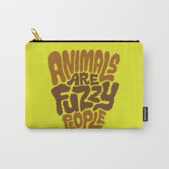 Animals are Fuzzy People Carry-All Pouch
