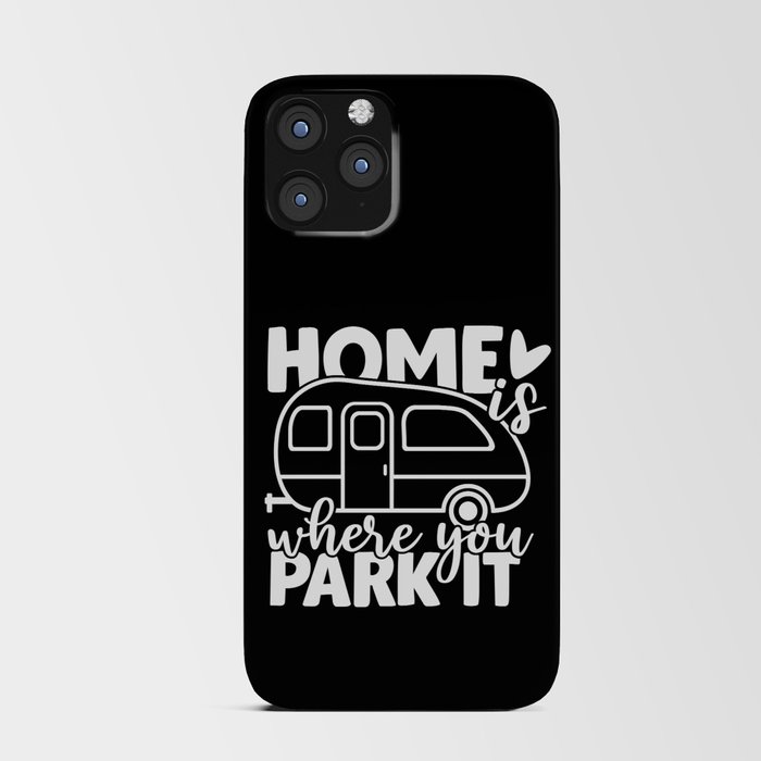 Home Is Where You Park It Funny Camping Quote iPhone Card Case
