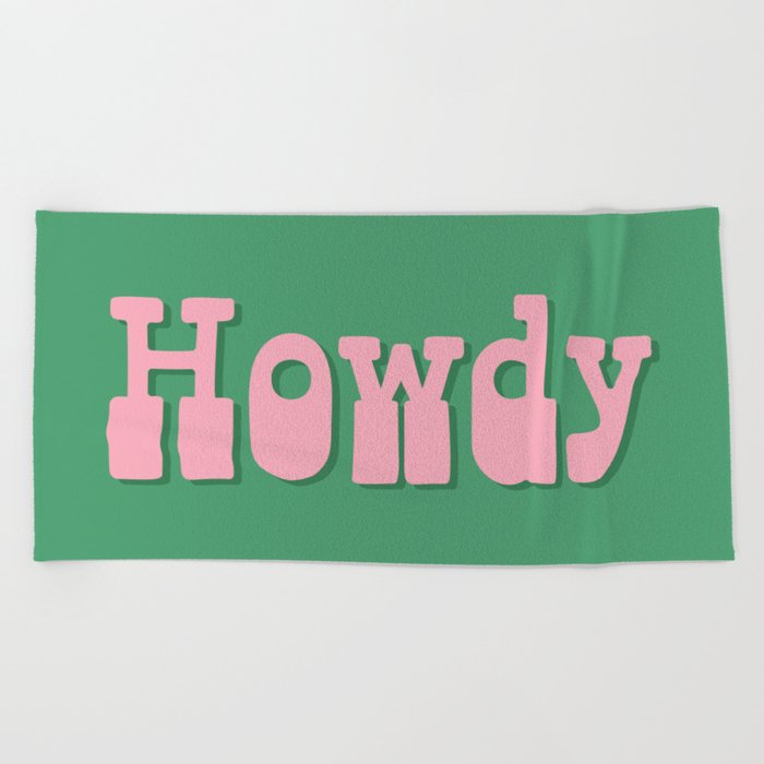 Howdy Howdy Howdy! Pink and Green Beach Towel