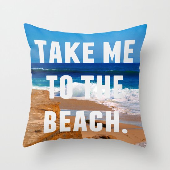 Take Me To The Beach Throw Pillow