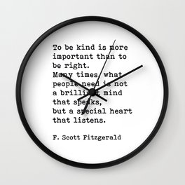 To Be Kind Is More Important, Motivational, F. Scott Fitzgerald Quote Wall Clock