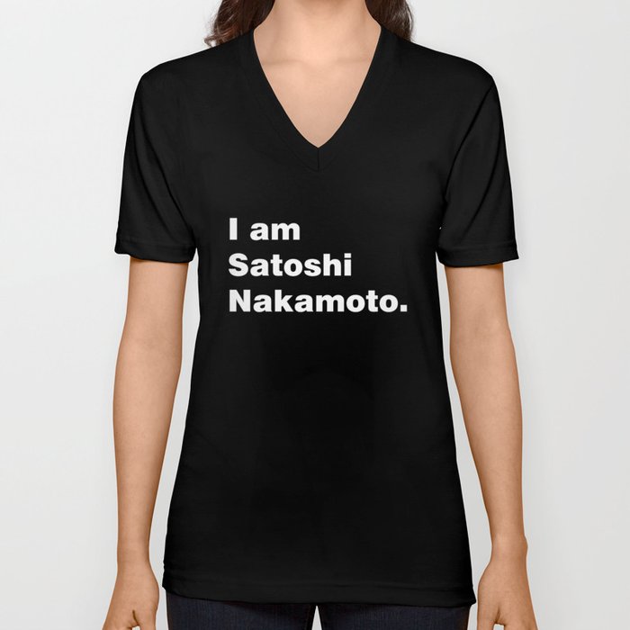 I am Satoshi Nakamoto V Neck T Shirt