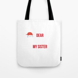 Dear santa my sister did it quote Tote Bag