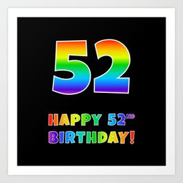 [ Thumbnail: HAPPY 52ND BIRTHDAY - Multicolored Rainbow Spectrum Gradient Art Print ]