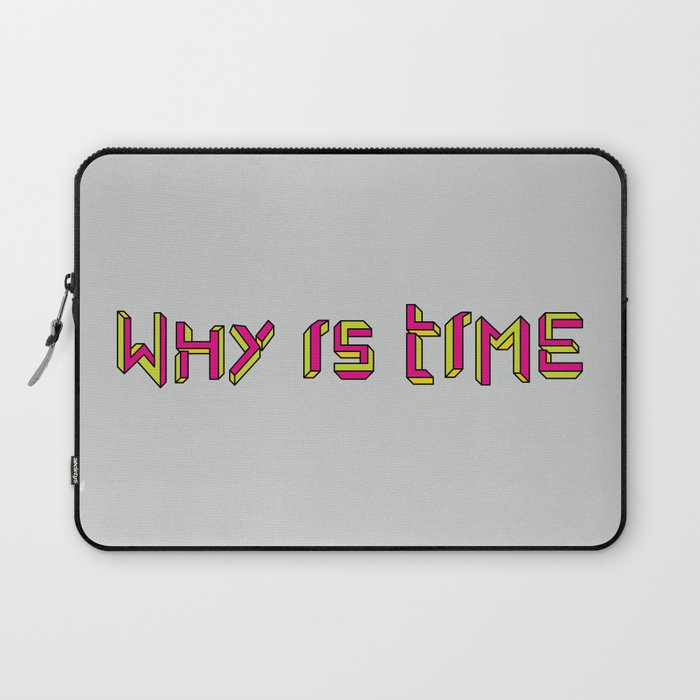 Why is Time Laptop Sleeve