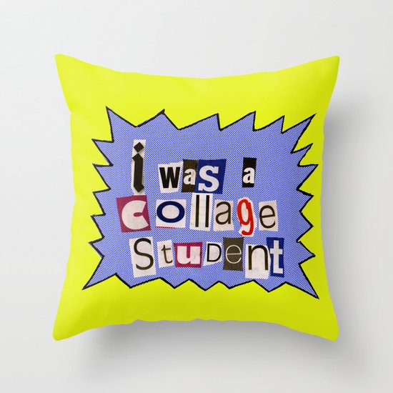 I was a collage student Throw Pillow