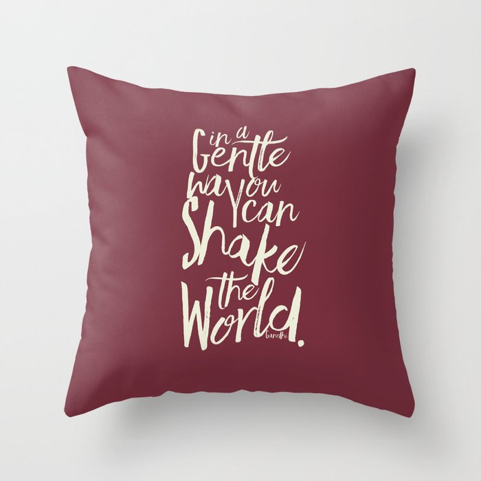 Kindness quote by Mahatma Gandhi, Satyagraha, in a gentle way, you can shake the world, non violence Throw Pillow
