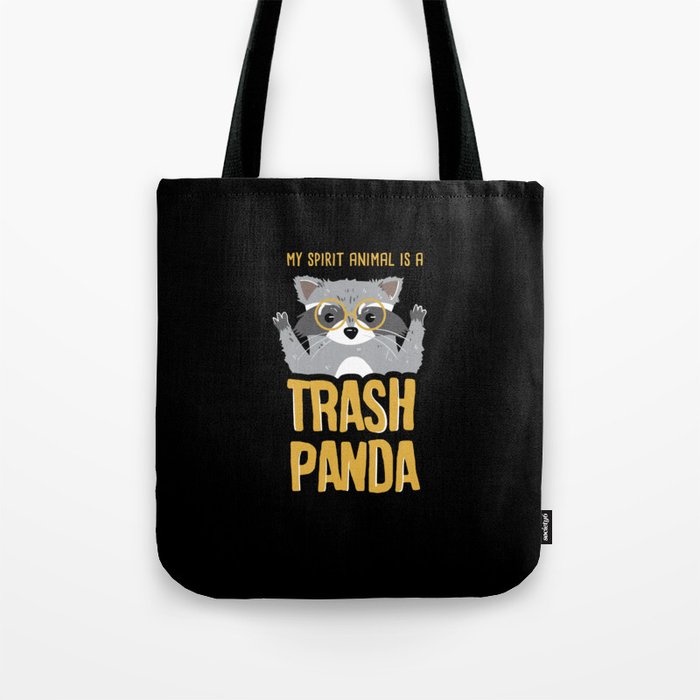 Street Cat Raccoon My Spirit Animal is a Trash Panda Tote Bag