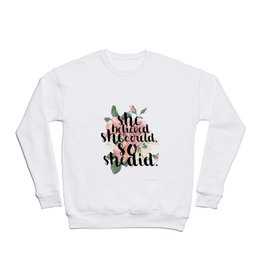 She believed she could so she did Crewneck Sweatshirt