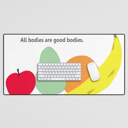 All of Us (All bodies are good bodies, drawing of fruit) (white background)  Desk Mat