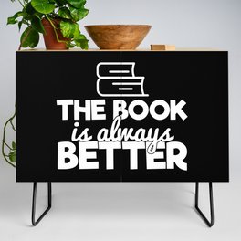 The Book Is Always Better Bookworm Reading Typography Quote Funny Credenza