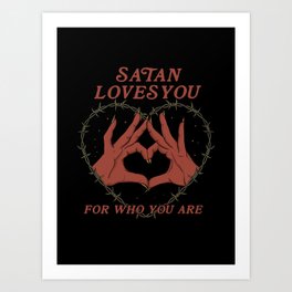 Satan Loves You Art Print