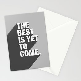 The Best Is Yet To Come Stationery Cards