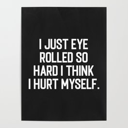 Eye Rolled So Hard Funny Quote Poster