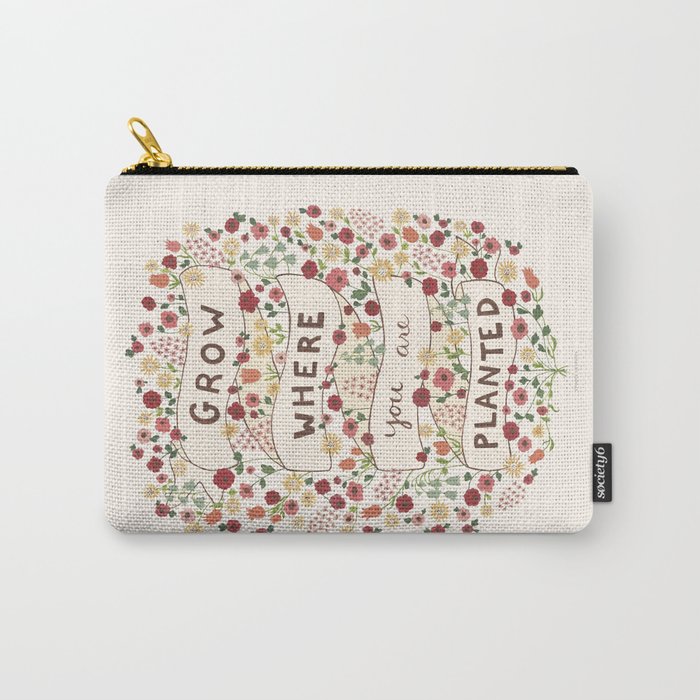 Grow where you are planted Carry-All Pouch