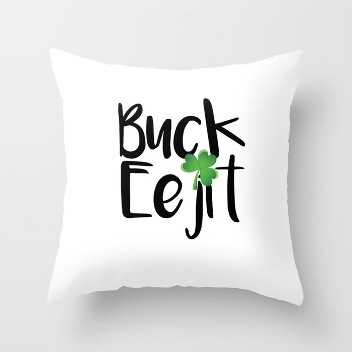 Buck Eejit - St Patrick's Day Gift Throw Pillow