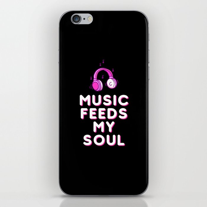 Music feeds my soul Headphones iPhone Skin