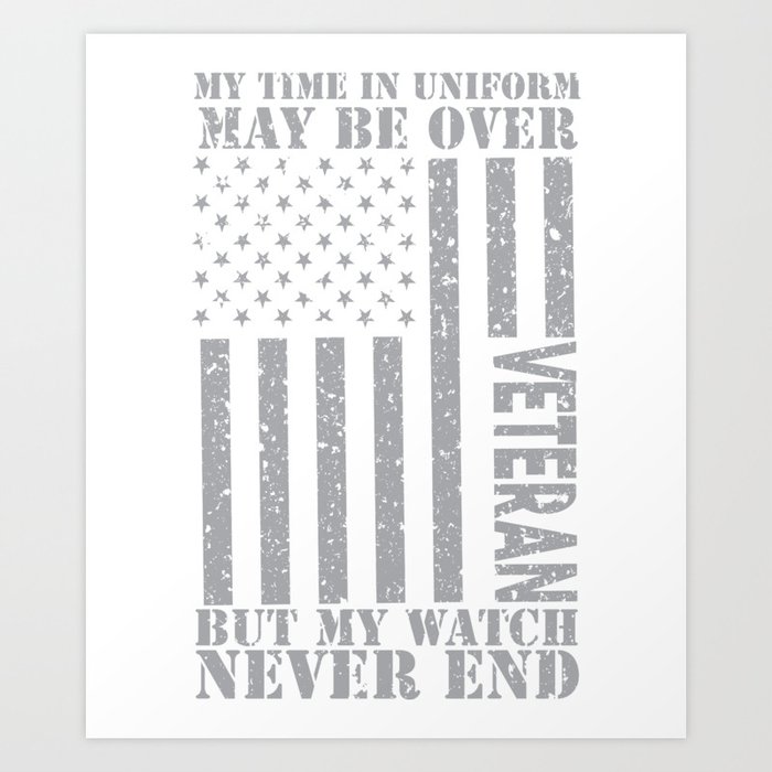 My Watch Never Ends - Veteran Art Print