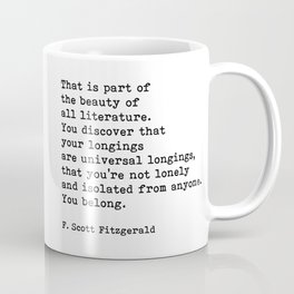 That Is Part Of The Beauty Of All Literature, F. Scott Fitzgerald Quote Mug