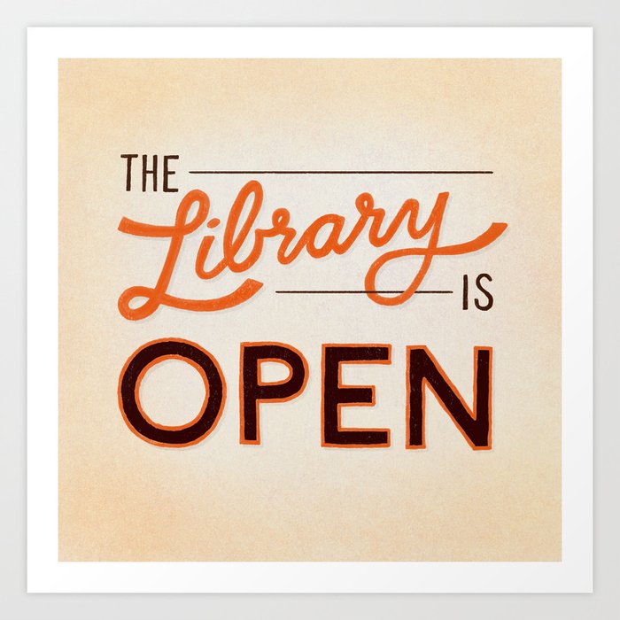 The Library is Open Art Print