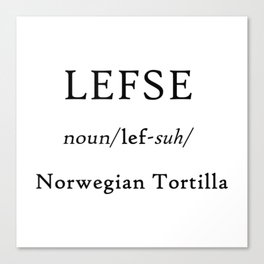 Lefse Definition Norwegian Tortilla Humorous Canvas Print