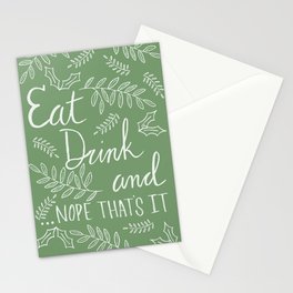 Eat Drink and ...Nope Thats It in Green Stationery Card