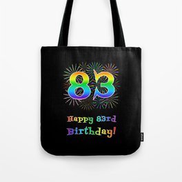 [ Thumbnail: 83rd Birthday - Fun Rainbow Spectrum Gradient Pattern Text, Bursting Fireworks Inspired Background Tote Bag ]