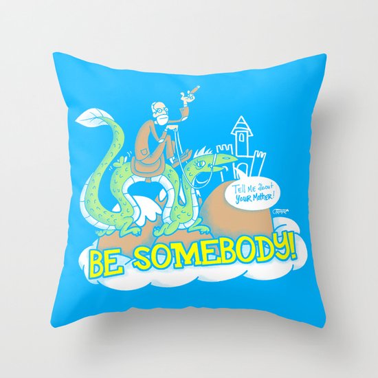 Be Somebody! Throw Pillow