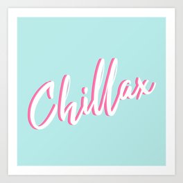 Chillax Art Print