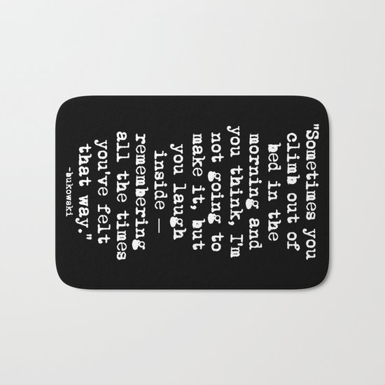 Charles Bukowski Typewriter White Font Quote Morning Bath Mat