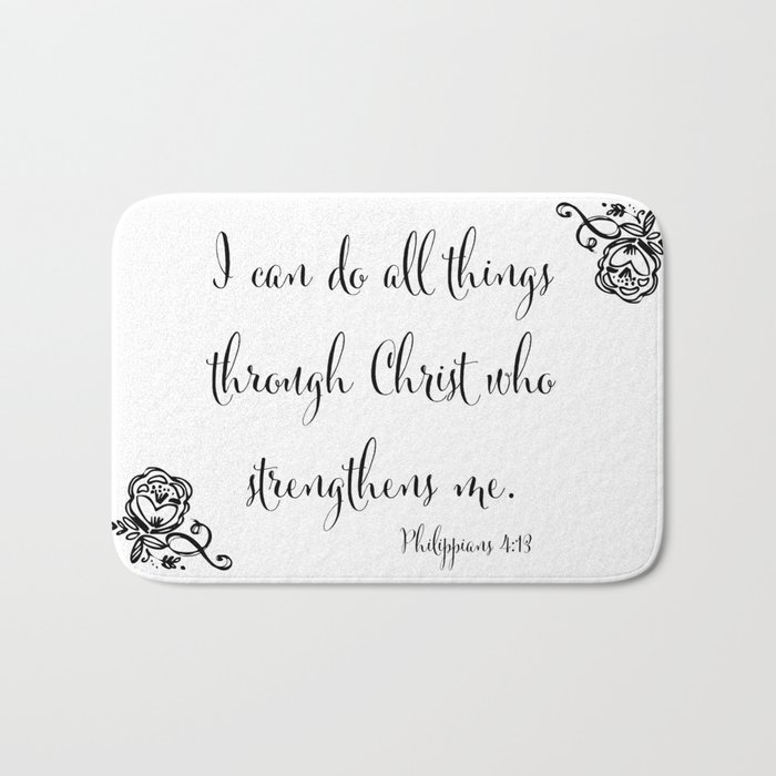 I Can Do All Things Through Christ Who Strengthens Me Bath Mat