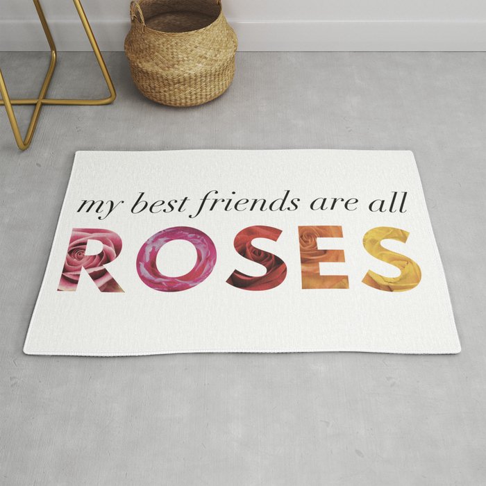 My Best Friends Are All Roses Rug