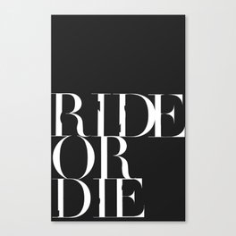 Ride or Die Canvas Print
