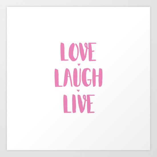 Love.Laugh.Live Art Print