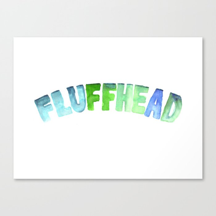 Fluffhead Watercolor Text Canvas Print