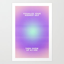 visualize your highest self Art Print