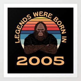Legends Were Born In 2005 Retro Bigfoot Art Print | Born In 2005, Fathers Day, Brother, Birthday, 2005, Retro, Vintage, Bigfoot, Funny Birthday, Grandpa 