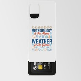 Meteorology Is the Name Weather Is the Game Android Card Case