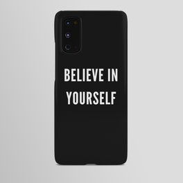 Believe in Yourself, Inspirational, Motivational, Empowerment, Mindset, Black and White Android Case