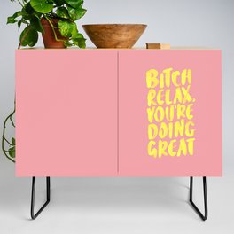 Bitch Relax You're Doing Great Credenza