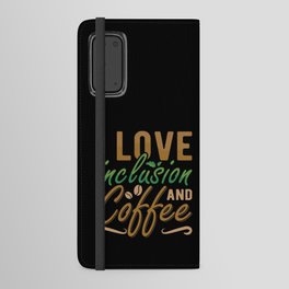 I Love Inclusion And Coffee Anxiety Mental Health Android Wallet Case