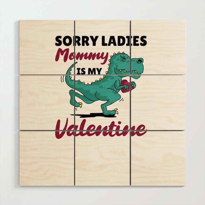 Sorry Ladies Mommy Is My Valentine Wood Wall Art