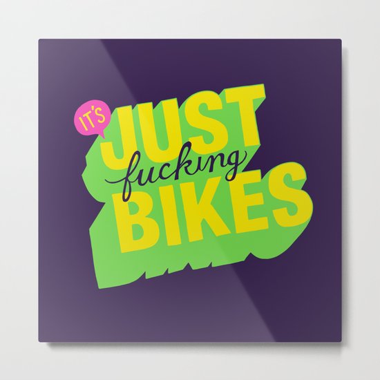 It's Just Fucking Bikes. Metal Print