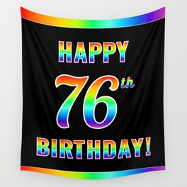 [ Thumbnail: Fun, Colorful, Rainbow Spectrum “HAPPY 76th BIRTHDAY!” Wall Tapestry ]