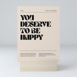 You Deserve To Be Happy Mini Art Print