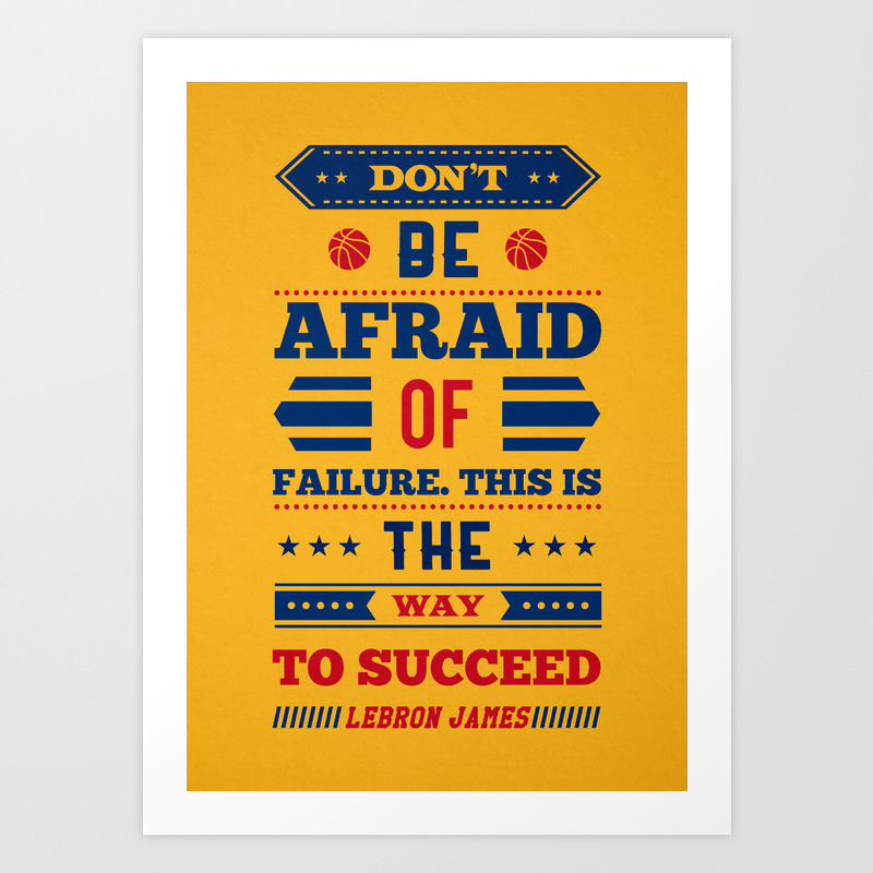 Lab No 4 Don T Be Afraid Of Failure This Is The Way To Succeed Inspirational Quotes Poster Art Print By Labno4 Society6 Lab No 4 Don T Be Afraid Of Failure This Is The Way To Succeed Inspirational Quotes Poster Art Print By Labno4 Society6