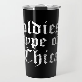 Vintage Oldies Type Of Chica Old School Women Chicana Travel Mug