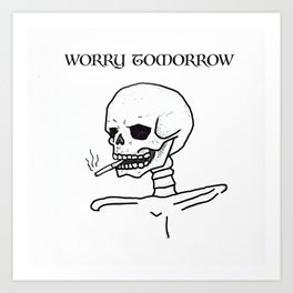 Worry Tomorrow Art Print