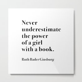 RBG, Never Underestimate The Power Of A Girl With A Book Metal Print